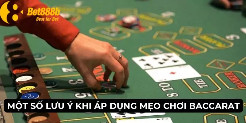 Một số vấn đề cần nắm khi áp dụng mẹo chơi baccarat