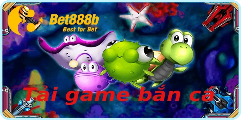 Tải game bắn cá