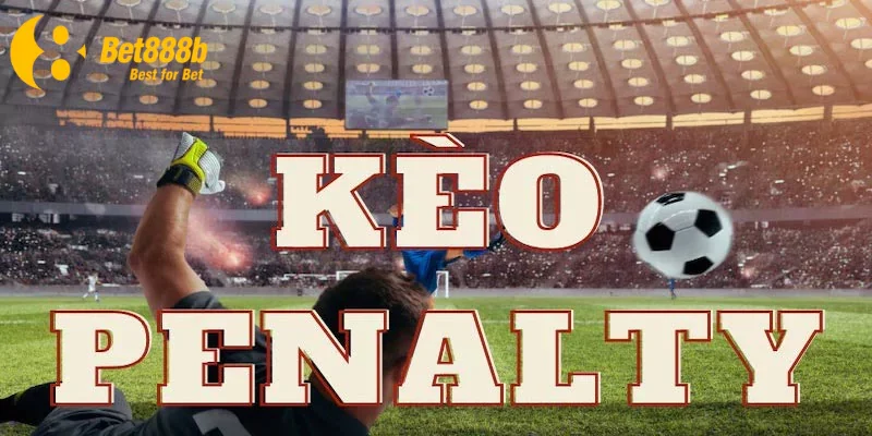 Tìm hiểu về kèo Penalty là gì?